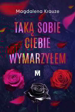 Taką sobie ciebie wymarzyłem - Magdalena Krauze