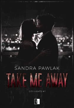 Take Me Away. City Lights. Tom 1 - Sandra Pawlak