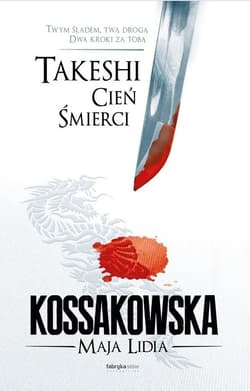 Takeshi. Cień Śmierci - Maja Lidia  Kossakowska
