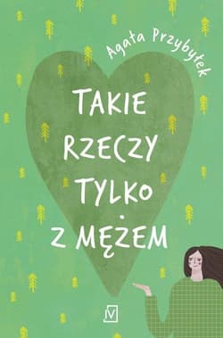 Takie rzeczy tylko z mężem Wielkie Litery - Agata Przybyłek