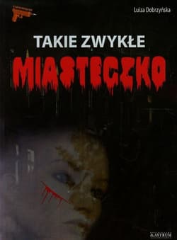 Takie zwykłe miasteczko - Luiza Dobrzyńska