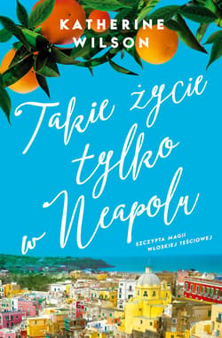 Takie życie tylko w Neapolu - ebook - Katherine Wilson