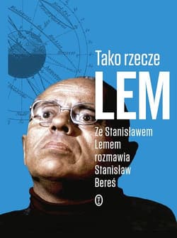 Tako rzecze Lem Ze Stanisławem Lemem rozmawia Stanisław Bereś