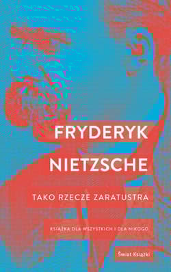 Tako rzecze Zaratustra Ksiązka dla wszystkich i dla nikogo - Friedrich Nietzche