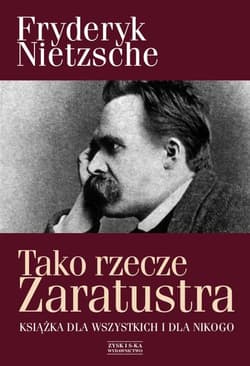 Tako rzecze Zaratustra. Książka dla wszystkich i dla nikogo - Fryderyk Nietzsche