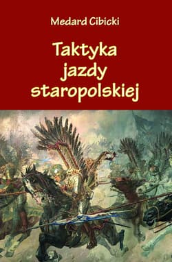 Taktyka jazdy staropolskiej - Medard Cibicki