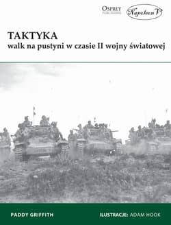 Taktyka walk na pustyni w czasie II wojny światowej - Griffith Paddy