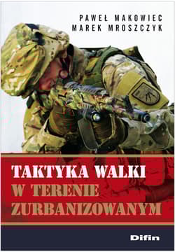 Taktyka walki w terenie zurbanizowanym - Makowiec Paweł, Mroszczyk Marek
