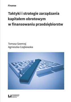 Taktyki i strategie zarządzania kapitałem obrotowym w finansowaniu przedsiębiorstw