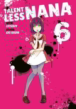 Talentless Nana. Tom 6 - Iori Furuya, Looseboy