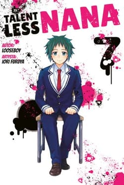 Talentless Nana. Tom 7 - Looseboy, Iori Furuya