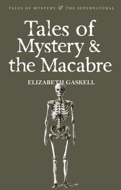 Tales of Mystery & the Macabre. Tales of Mystery & The Supernatural wer. angielska - Elizabeth Gaskell