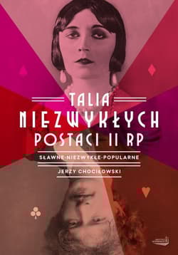 Talia niezwykłych postaci II RP Sławne, niezwykłe, popularne - Jerzy Chociłowski