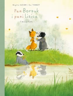 Talizman. Pan Borsuk i pani Lisica. Talizman. Tom 7 - Tharlet Eve, Brigitte Luciani