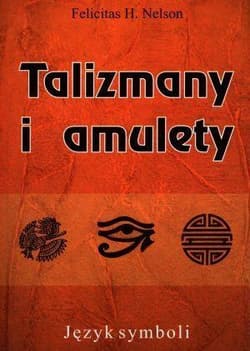 Talizmany i amulety - Nelson Felicitas H.