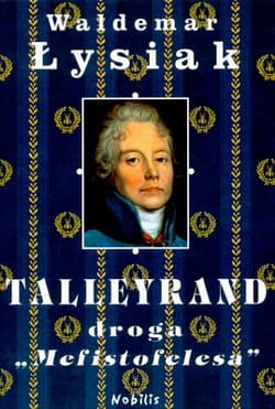 Talleyrand. Droga Mefistofelesa - Waldemar Łysiak