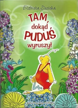 Tam dokąd Puduś wyruszył - Elżbieta Siesicka