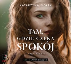 Tam, gdzie czeka spokój (t.1)_plik - audiobook - Katarzyna Fiołek