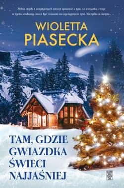 Tam, gdzie gwiazdka świeci najjaśniej - Wioletta  Piasecka