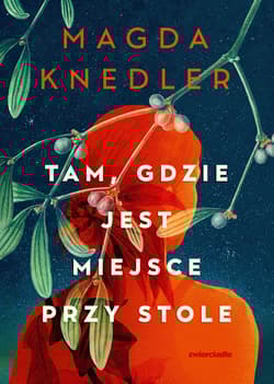 Tam, gdzie jest miejsce przy stole - Magda Knedler