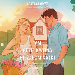 Tam, gdzie kwitną niezapominajki - audiobook - Agata Gładysz