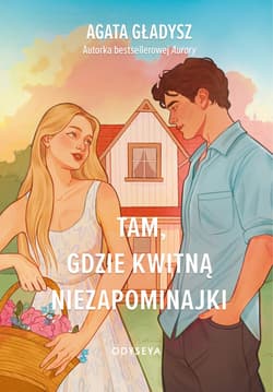 Tam, gdzie kwitną niezapominajki - ebook - Agata Gładysz