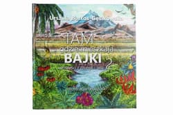 Tam gdzie mieszkają Bajki 2 - Urszula Bartos-Gęsikowska