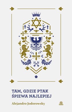 Tam, gdzie ptak śpiewa najlepiej - ebook - Alejandro Jodorowsky
