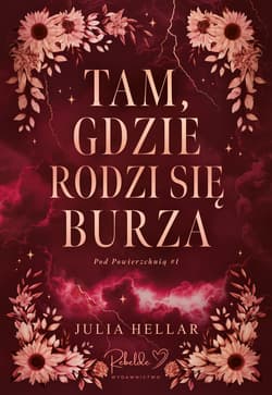 Tam, gdzie rodzi się burza - Julia Hellar
