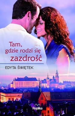 Tam gdzie rodzi się zazdrość - Edyta Świętek