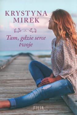 Tam, gdzie serce twoje Wielkie Litery - Krystyna Mirek
