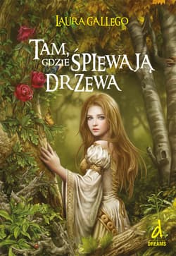 Tam gdzie śpiewają drzewa - Laura Gallego