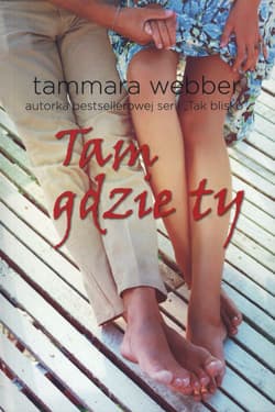 Tam gdzie ty - Tammara Webber