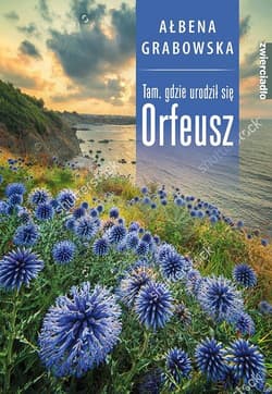 Tam, gdzie urodził się Orfeusz