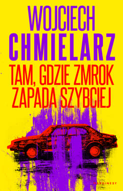 Tam, gdzie zmrok zapada szybciej - Wojciech Chmielarz