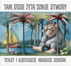 Tam, gdzie żyją dzikie stwory wyd. 2025 - Maurice Sendak