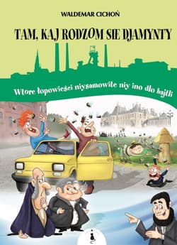 Tam kaj sie rodzom djamynty - Waldemar  Cichoń