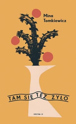 Tam się też żyło - Mina Tomkiewicz