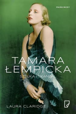Tamara Łempicka. Sztuka i skandal - Laura  Claridge