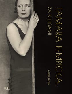 Tamara Łempicka Za kulisami - Anne Paddy