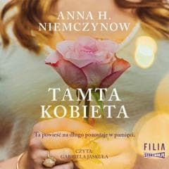 Tamta kobieta. Audiobook - Anna H Niemczynow