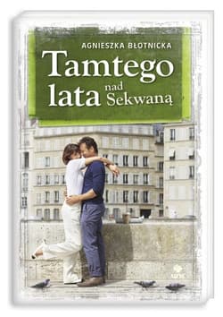 Tamtego lata nad Sekwaną - Agnieszka Błotnicka