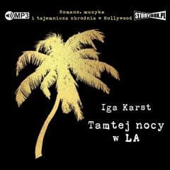 Tamtej nocy w LA audiobook - Iga Karst