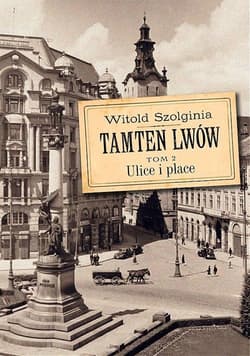 Tamten Lwów Tom 2 Ulice i place
