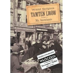 Tamten Lwów Tom 4 + DVD My, lwowianie - Witold Szolginia
