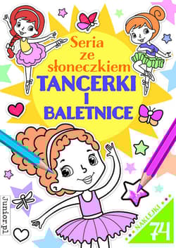 Tancerki i baletnice. Seria ze słoneczkiem - Opracowanie Zbiorowe