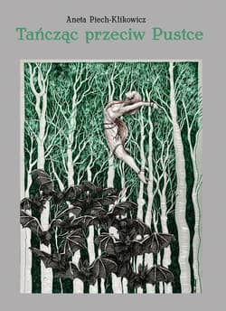 Tańcząc przeciw Pustce - Aneta Piech-Klikowicz