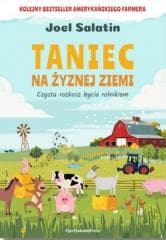 Taniec na żyznej ziemi. Czysta rozkosz bycia... - Salatin Joel