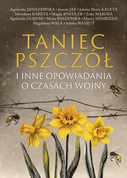 Taniec pszczół - ebook - Mirosława Kareta, Jolanta Maria Kaleta, Agnieszka Olejnik, Joanna  Jax, Sabina Waszut, Magdalena Wala, Maria Paszyńska, Agnieszka Janiszewska, Maciej Siembieda, Zofia Mąkosa, Magda Knedler