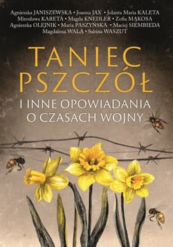 Taniec pszczół i inne opowiadania o czasach wojny